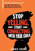 Stop Yelling, Start Connecting with Your Child by Carrie Khang