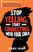 Stop Yelling, Start Connecting with Your Child by Khang