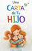 Una Carta de Tu Hijo: Lo Que Tu Hijo Quisiera Decirte by Khang
