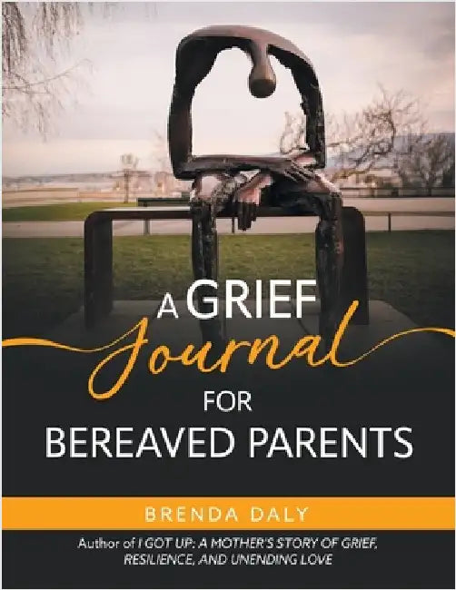 A Grief Journal for Bereaved Parents by Daly, Brenda