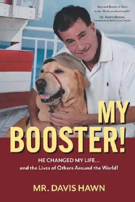 My Booster!: HE SAVED MY LIFE ...and Changed the Lives of Others Around the World! by Davis Hawn