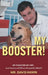 My Booster!: HE SAVED MY LIFE ...and Changed the Lives of Others Around the World! by Hawn