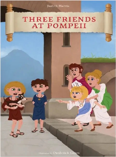Three Friends at Pompeii by Harris, Judith