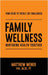 Family Wellness: Nurturing Health Together by Matthew Wener
