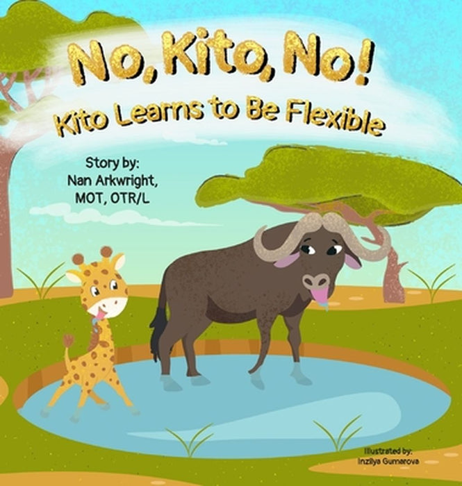 No, Kito, No!: Kito Learns to Be Flexible by Nan Arkwright Mot Otrl