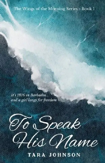To Speak His Name by Tara Johnson