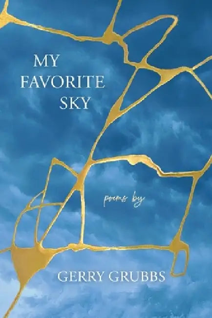 My Favorite Sky: Poems by Gerry Grubbs
