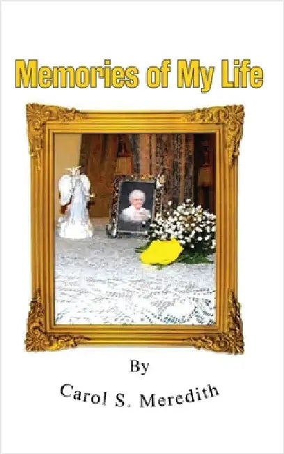 Memories of My Life by Meredith, Carol S.