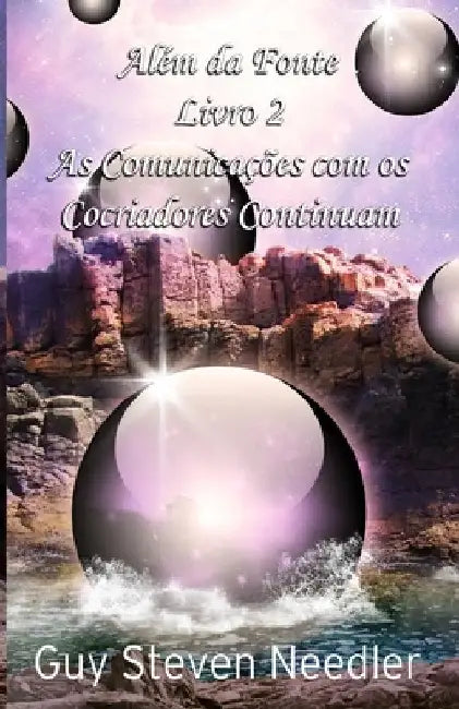 Além da Fonte Livro 2: As Comunicações com os Cocriadores Continuam by Borges, Marcello