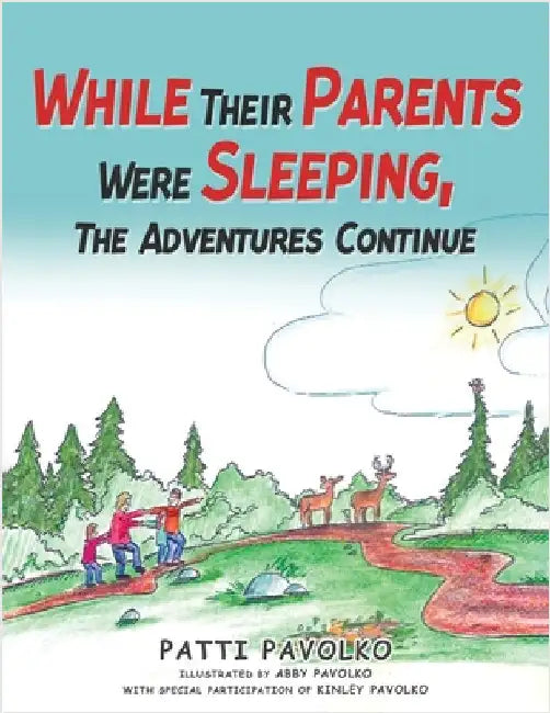 While Their Parents Were Sleeping, The Adventures Continue by Pavolko, Patti