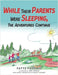 While Their Parents Were Sleeping, The Adventures Continue by Pavolko, Patti