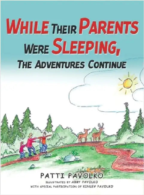While Their Parents Were Sleeping, The Adventures Continue by Pavolko, Patti