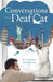 Conversations with a Deaf Cat by Michael Durack