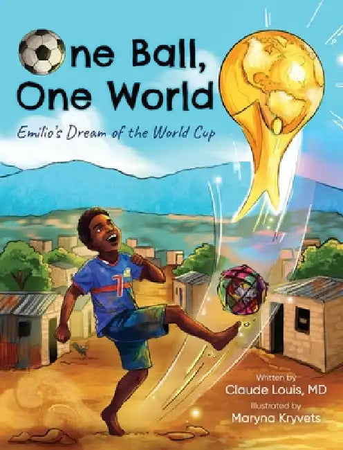 One Ball, One World by Claude Louis, Maryna Kryvets