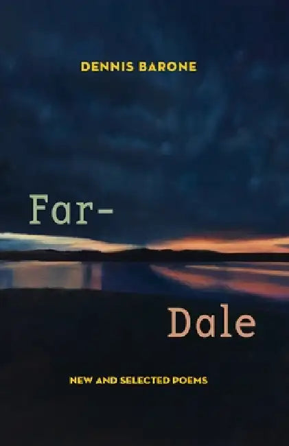 Far-Dale: New and Selected Poems by Dennis Barone