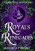 Royals and Renegades by Jessica Pietro