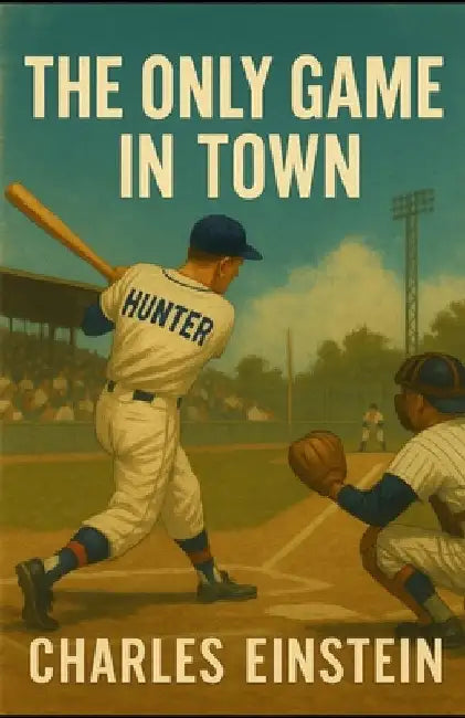 The Only Game in Town by Einstein, Charles