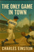 The Only Game in Town by Einstein, Charles