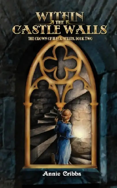 Within the Castle Walls by Annie Cribbs