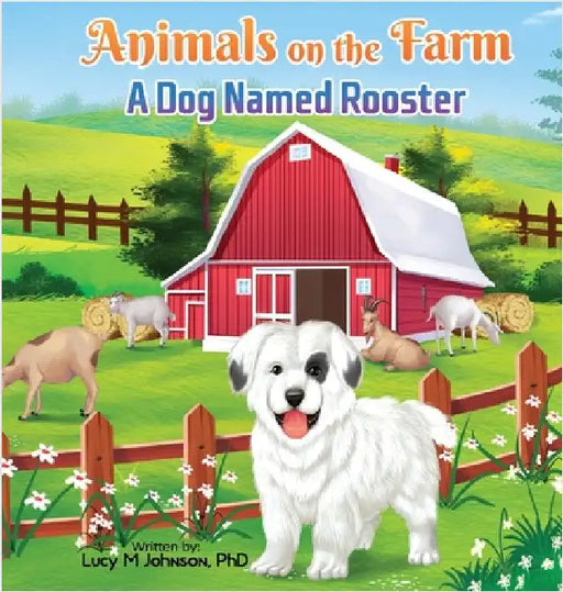 Animals on the Farm: A Dog Named Rooster by Johnson, Lucy M.