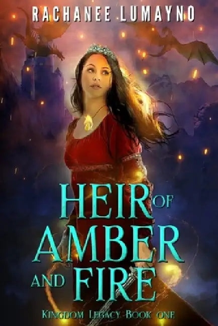 Heir of Amber and Fire: An Epic Fantasy Adventure by Rachanee Lumayno