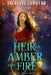 Heir of Amber and Fire: An Epic Fantasy Adventure by Rachanee Lumayno