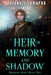 Heir of Memory and Shadow: An Epic Fantasy Adventure by Rachanee Lumayno