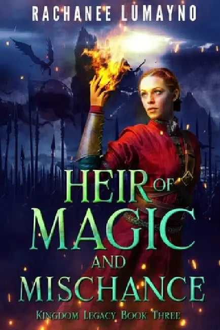 Heir of Magic and Mischance: An Epic Fantasy Adventure by Rachanee Lumayno