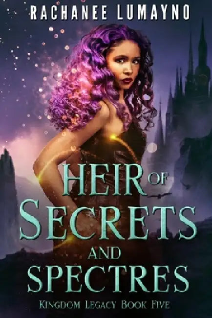 Heir of Secrets and Spectres: An Epic Fantasy Adventure by Rachanee Lumayno