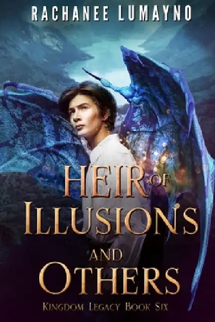 Heir of Illusions and Others: An Epic Fantasy Adventure by Rachanee Lumayno