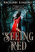 Seeing Red: A Fairy Tale Retelling of Little Red Riding Hood by Rachanee Lumayno
