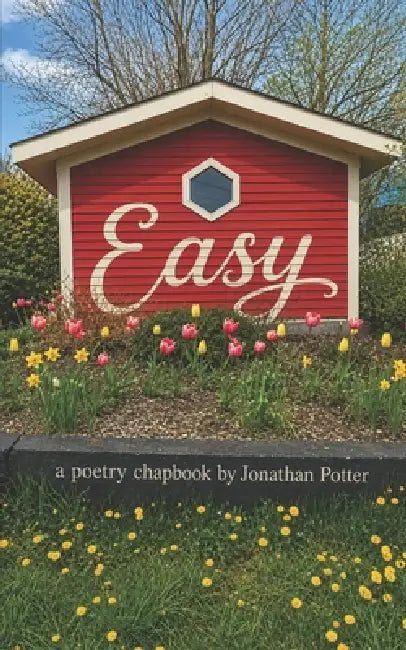 Easy: A Poetry Chapbook by Jonathan Daniel Potter