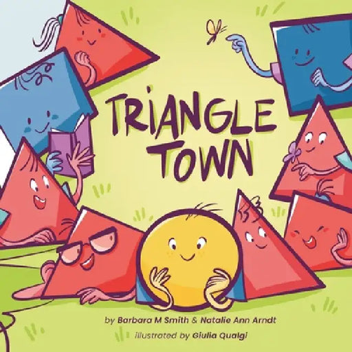 Triangle Town by Natalie Ann Arndt, Giulia Quagli, Barbara Smith