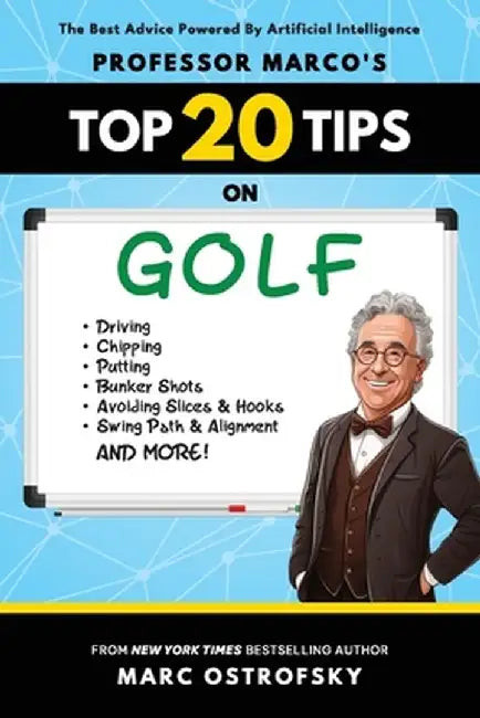 Professor MarcO's Top 20 Tips on Golf by Marc Ostrofsky