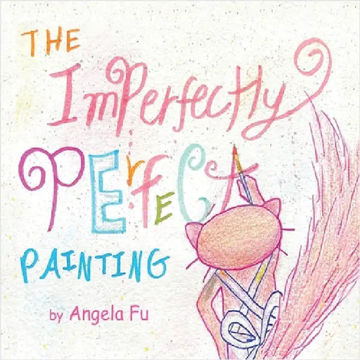 The Imperfectly Perfect Painting by Fu, Angela