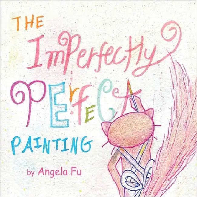 The Imperfectly Perfect Painting by Fu, Angela