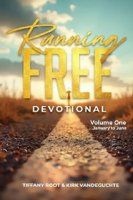 Running Free Devotional: Volume 1 by Kirk Vandeguchte