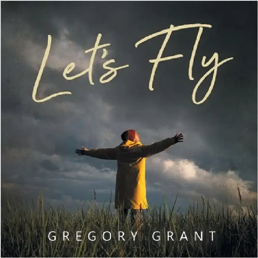 Let's Fly by Grant, Gregory
