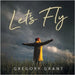 Let's Fly by Grant, Gregory