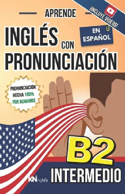 Aprende Inglés Con Pronunciación En Español - Nivel Intermedio B2: KNinglés - Inglés para Latinos / Hispanos - Phrasal Verbs en contexto + Idioms y Co by Kelvin Gonzalez Amador, Natalia Martins