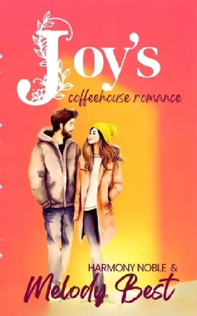 Joy's Coffeehouse Romance: A Valentine's Sweethearts Story by Melody Best