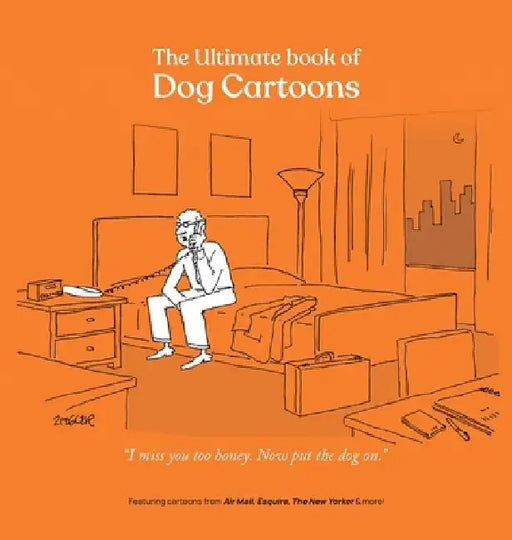 The Ultimate Book of Dog Cartoons by Bob Mankoff