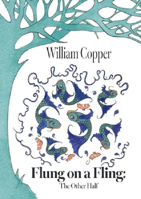 Flung on a Fling: The Other Half by William Copper, William Copper, William Copper