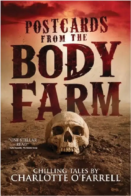 Postcards from the Body Farm by O'Farrell, Charlotte