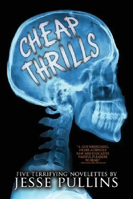 Cheap Thrills: 5 Novelettes of Terror by Jesse Pullins, Velox Books