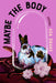 Maybe the Body: Poems by Asa Drake