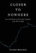 Closer to Nowhere by Thorpe Moeckel
