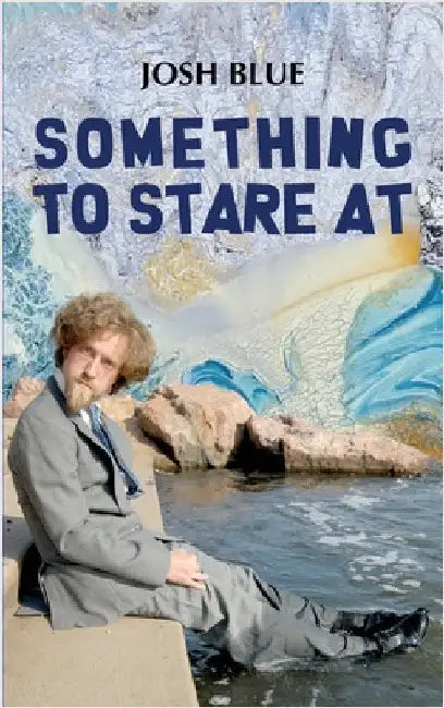 Something To Stare At by Blue, Josh