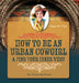 How To Be An Urban Cowgirl & Find Your Inner West by Corinne Joy Brown