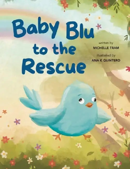 Baby Blu To The Rescue by Michelle Tram, Ana K. Quintero